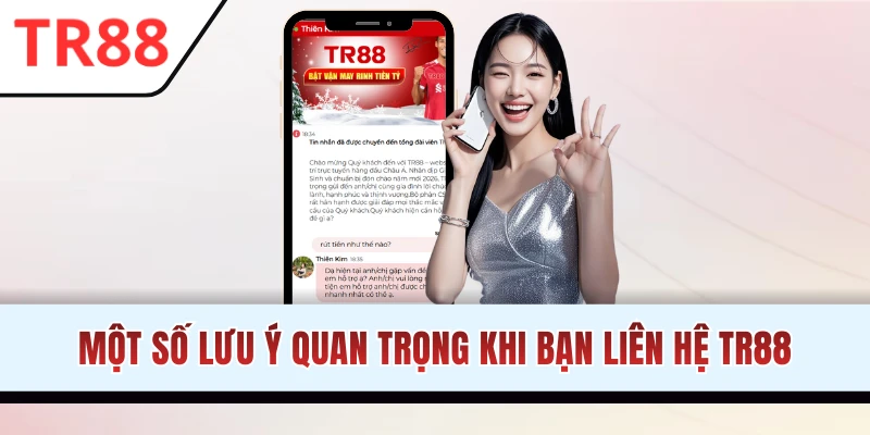 Lưu ý quan trọng khi liên hệ TR88