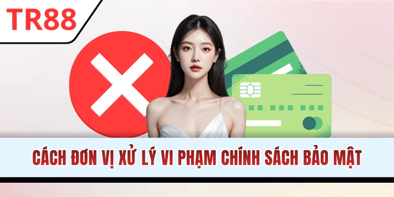 Xử lý vi phạm chính sách giao dịch